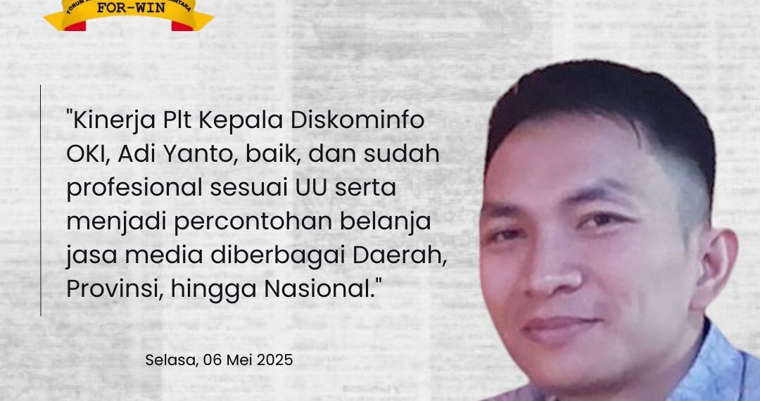 For-WIN Apresiasi Kinerja Profesional Plt Kadis Kominfo OKI: Sesuai Undang-Undang dan Layak Jadi Percontohan