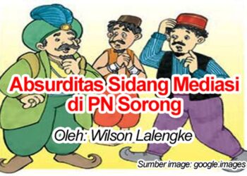 Membedah Absurditas Sidang Mediasi di PN Sorong