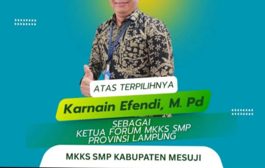 Selamat Dan Sukses Kepada Karnain Efendi Yang Terpilih Sebagai Ketua Forum MKKS SMP Provinsi Lpung